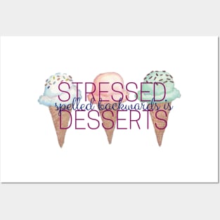 Stressed Spelled Backwards is Desserts Ice Cream Cones Posters and Art